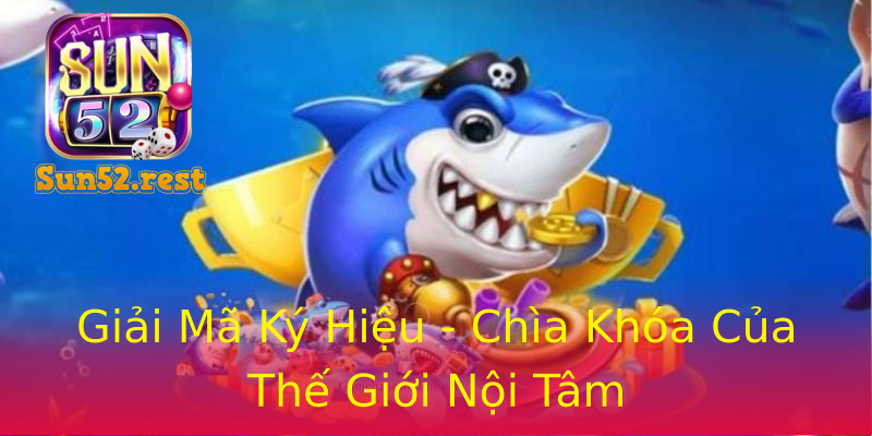 Giải Mã Ký Hiệu - Chìa Khóa Của Thế Giới Nội Tâm Giải Mã Ký Hiệu - Chìa Khóa Của Thế Giới Nội Tâm