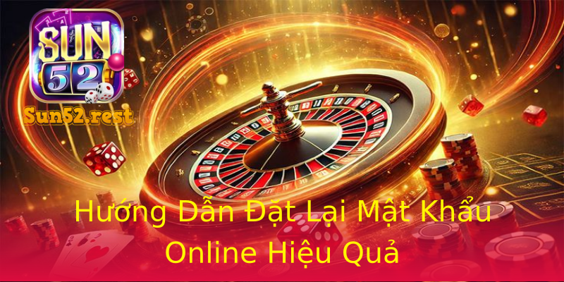 Hướng Dẫn Đặt Lại Mật Khẩu Online Hiệu Quả Hướng Dẫn Đặt Lại Mật Khẩu Online Hiệu Quả