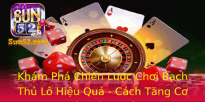 Kham Pha Chien Luoc Choi Bach Thu Lo Hieu Qua Cach Tang Co Hoi Trung Giai